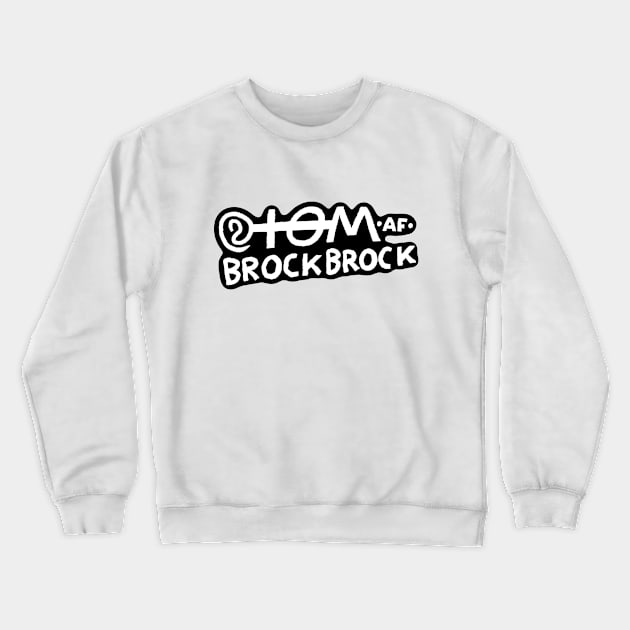 tom af brockbrock - the logotype Crewneck Sweatshirt by tom af brockbrock